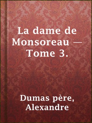 cover image of La dame de Monsoreau — Tome 3.